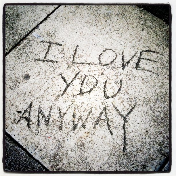 I love you anyway
